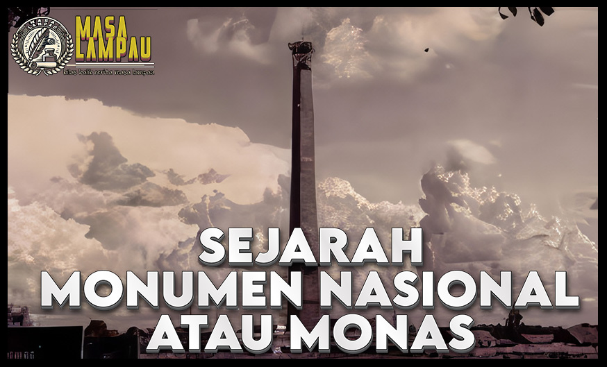 Sejarah Monas Atau Monumen Nasional