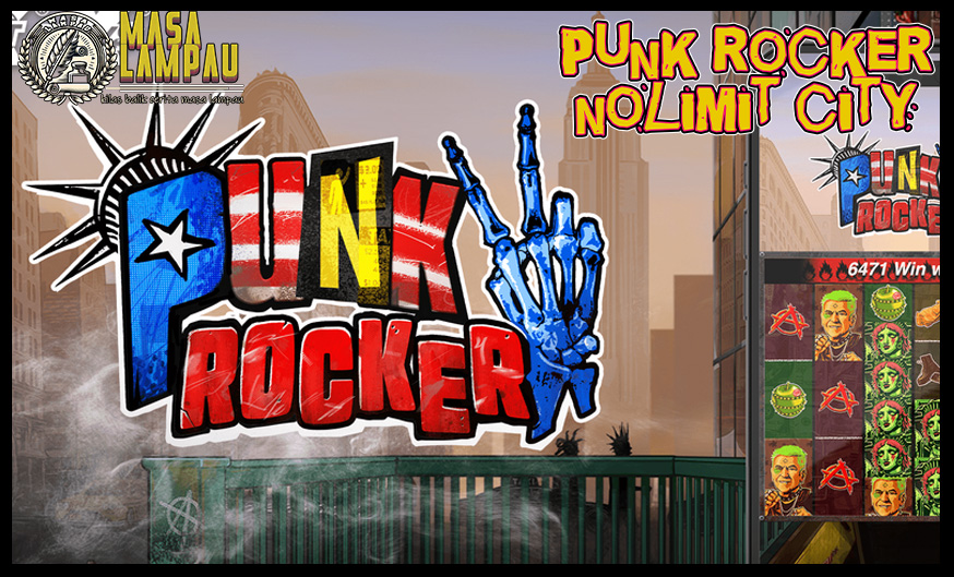 Punk Rocker Nolimit City Sangat Layak Untuk Dicoba!