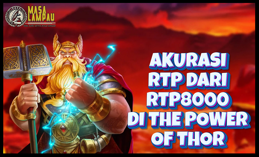 Akurasi RTP dari RTP8000 di The Power of Thor