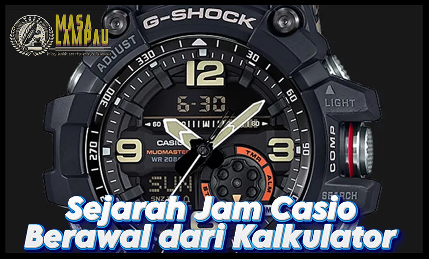 Sejarah Casio Ikon Jam Tangan Ngetop Dunia